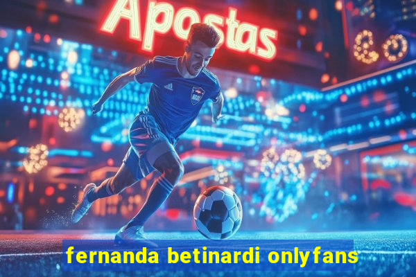 fernanda betinardi onlyfans